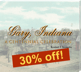 'Gary, Indiana: A Centennial Celebration', a nostalgic, full-color history book about Gary